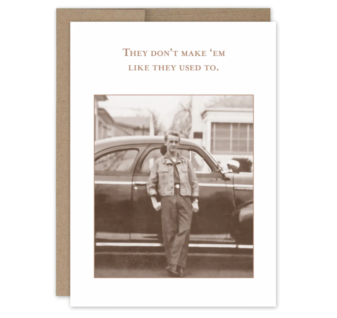 Shannon Martin Birthday Card – Don't Make Them Like They Used To