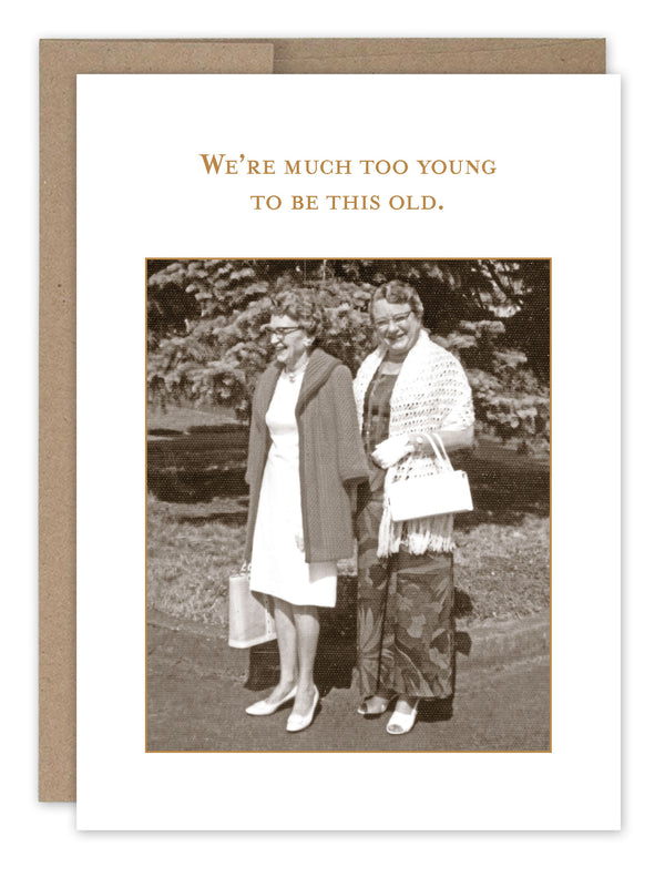 Shannon Martin Birthday Card – Too Young To be Old